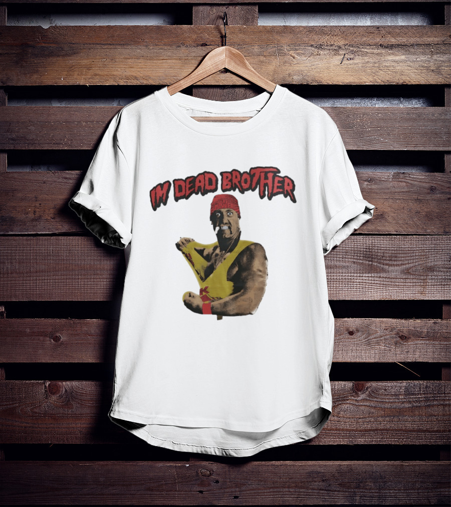 Hulk Hogan I'm Dead Brother Wrestling T-Shirt