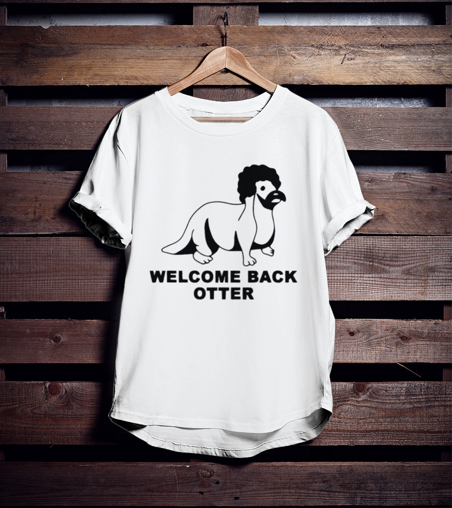 Welcome Back Otter Terry Solar Opposites Funny Animal Humor T-Shirt