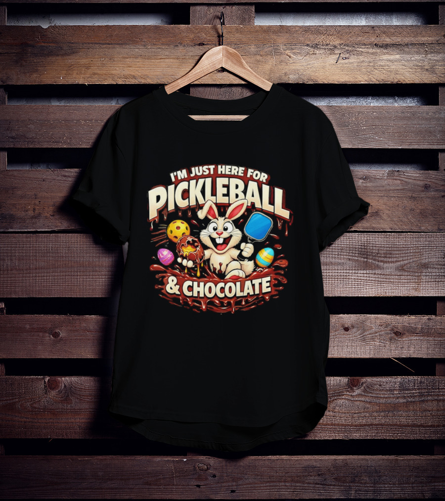 I'm Just Here For Pickleball Chocolate Bunny Paddle And Players T-Shirt