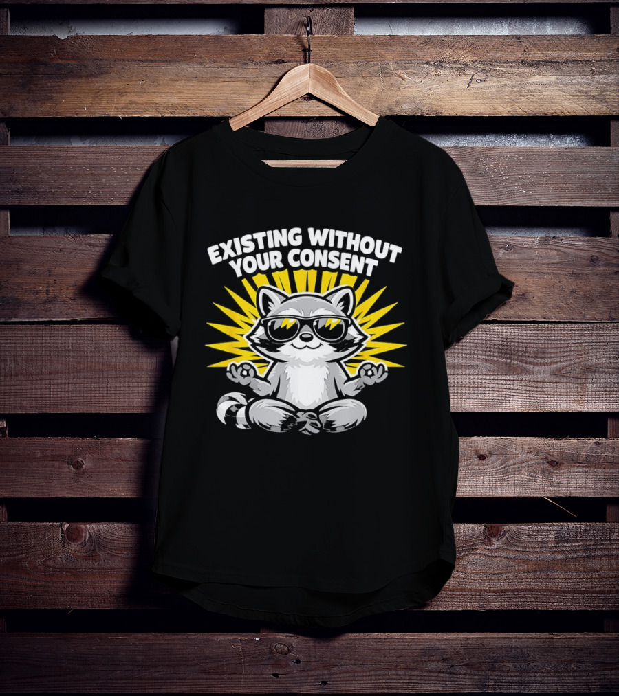 Existing Without Your Consent Raccoon Meditation Sunglasses Image T-Shirt