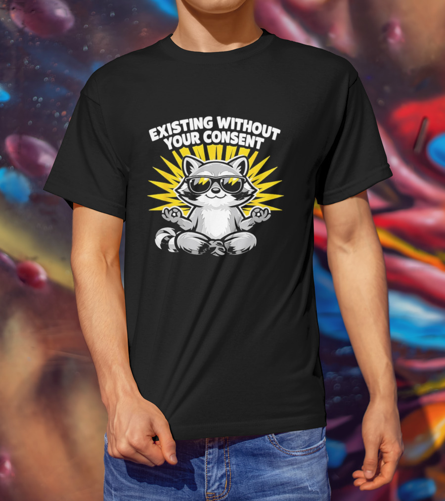 Existing Without Your Consent Raccoon Meditation Sunglasses Image T-Shirt