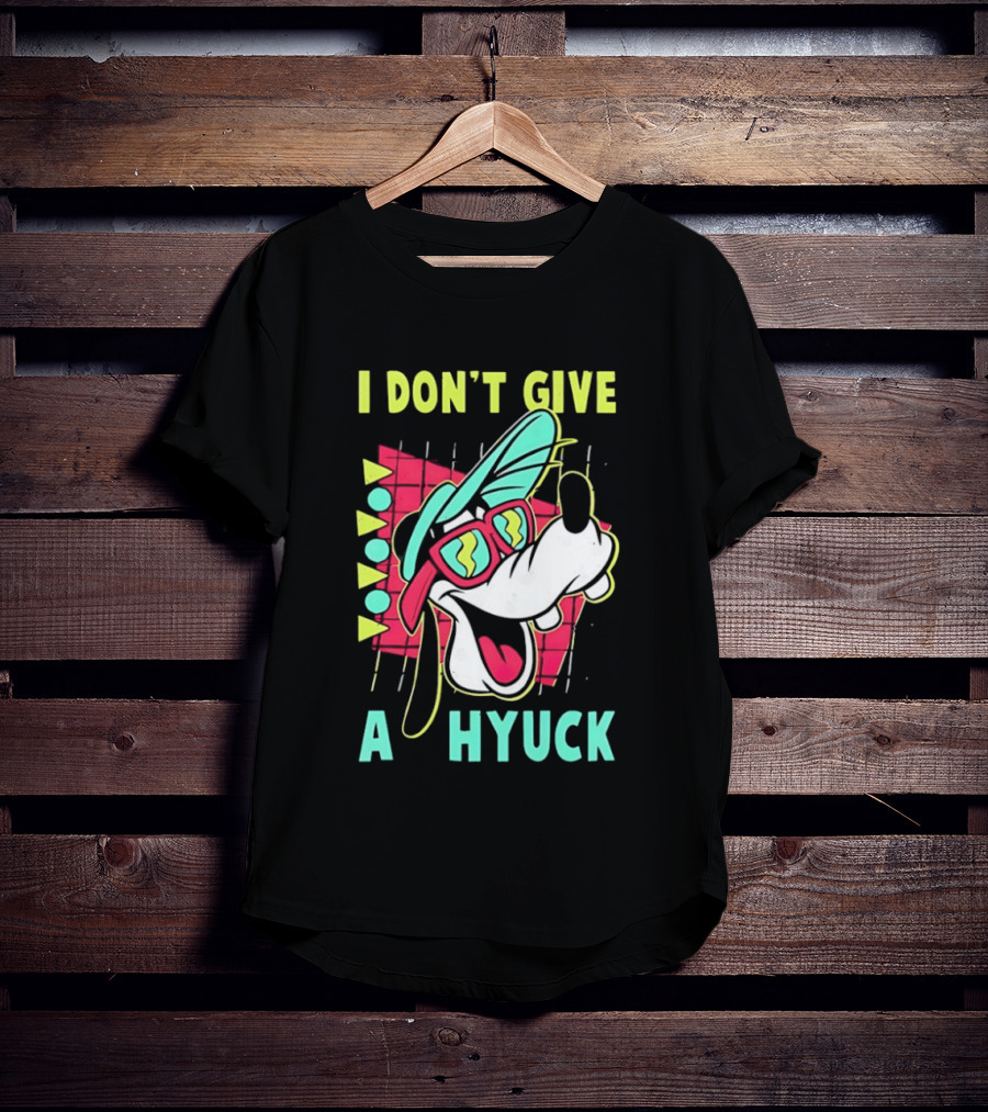 I Don't Give A Hyuck Goofy 90s T-Shirt
