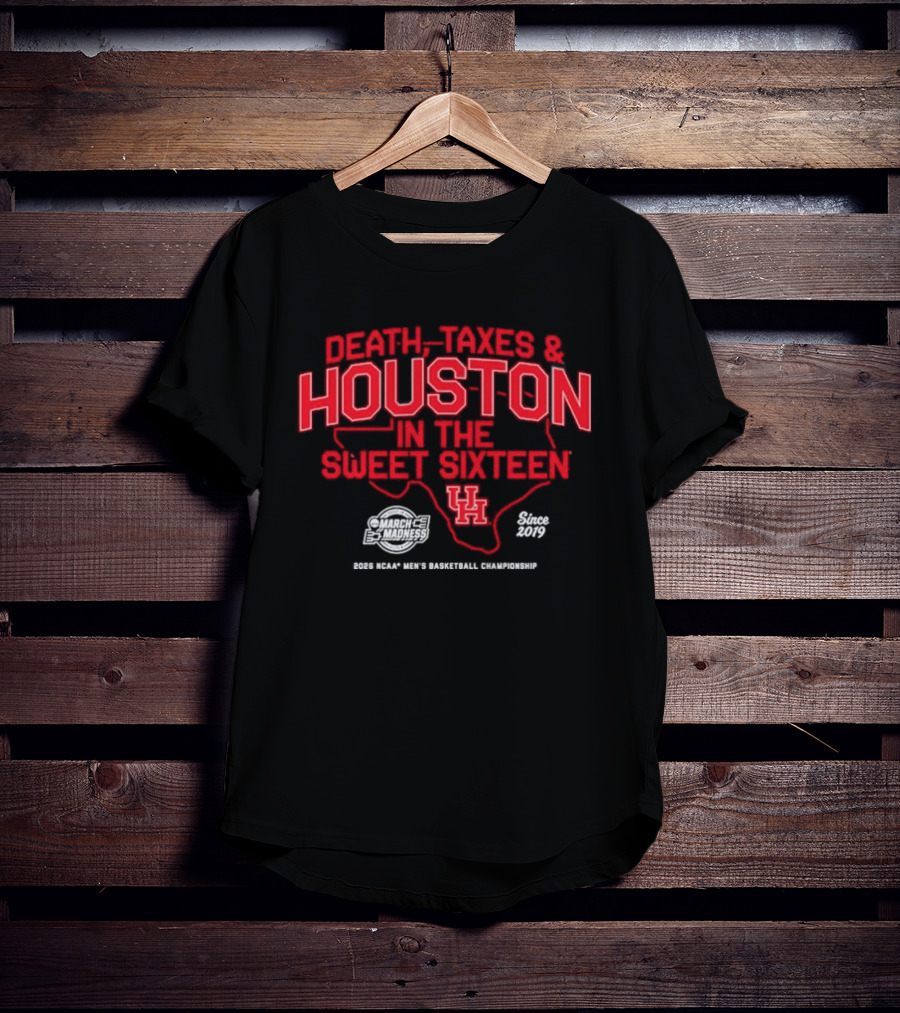 Death Taxes & Houston Sweet Sixteen University Of Houston 2023 Basketball T-Shirt