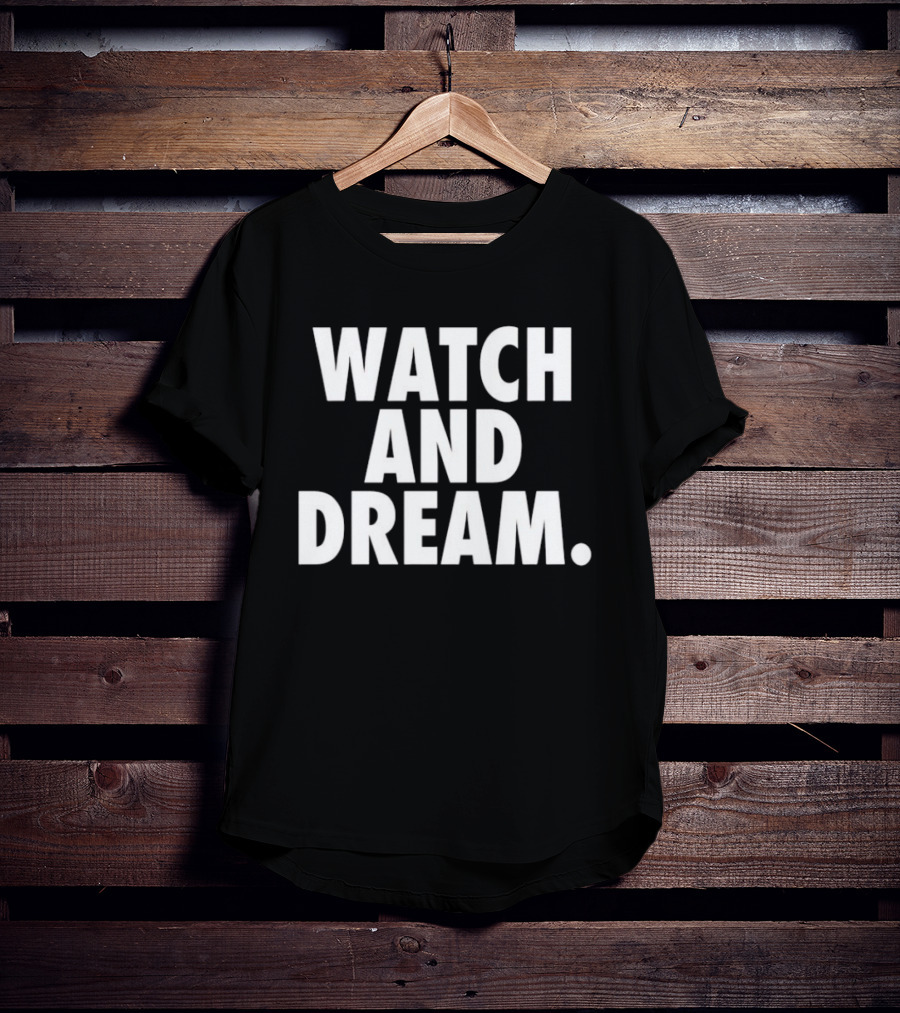 And Dream T-Shirt