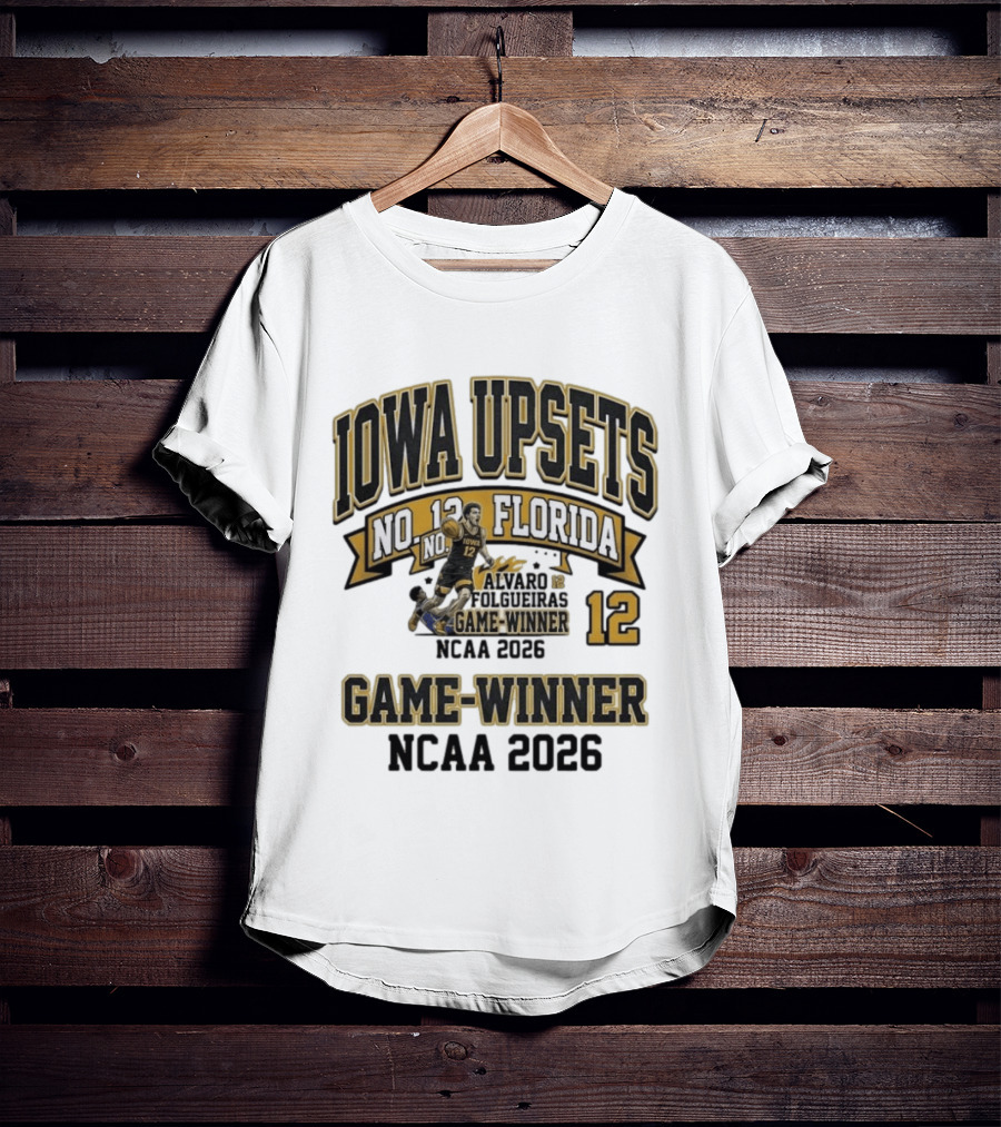 Iowa Upsets No. 12 Florida Alvaro Folgueiras Game Winner NCAA 2026 T-Shirt