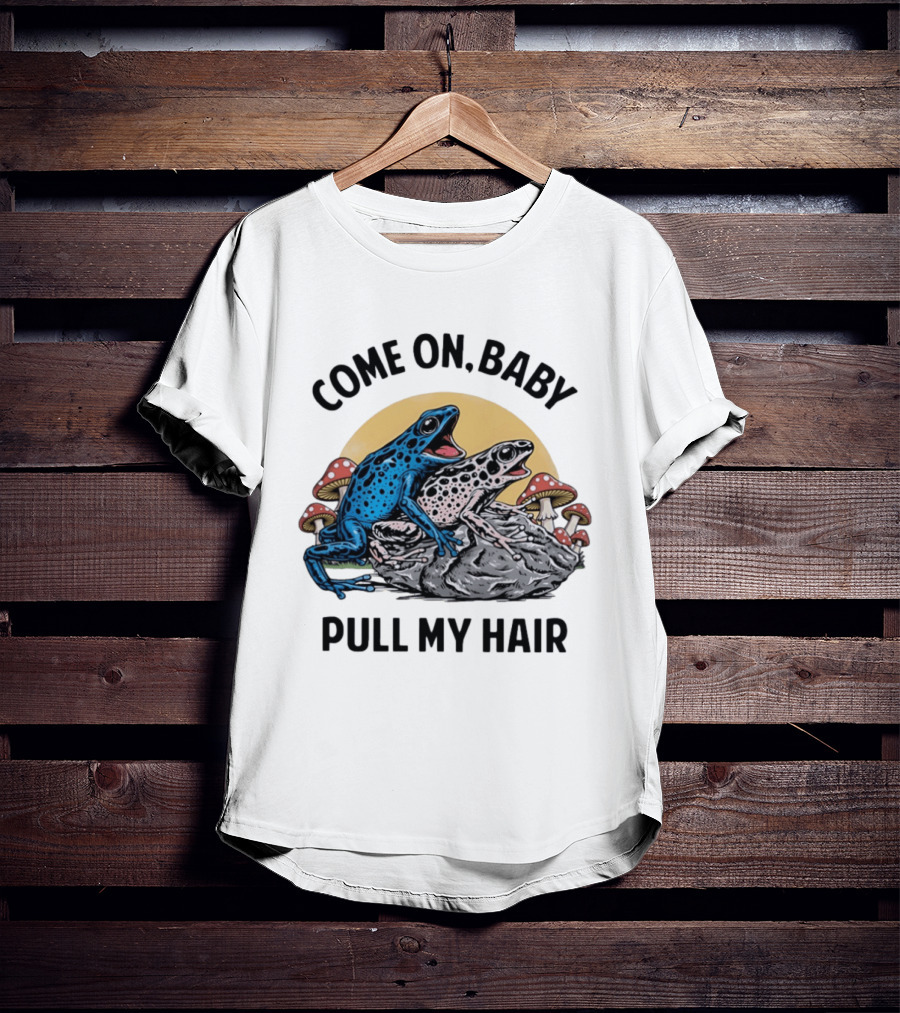 Come On Baby Pull My Hair Blue Frog Pink Frog Rock T-Shirt