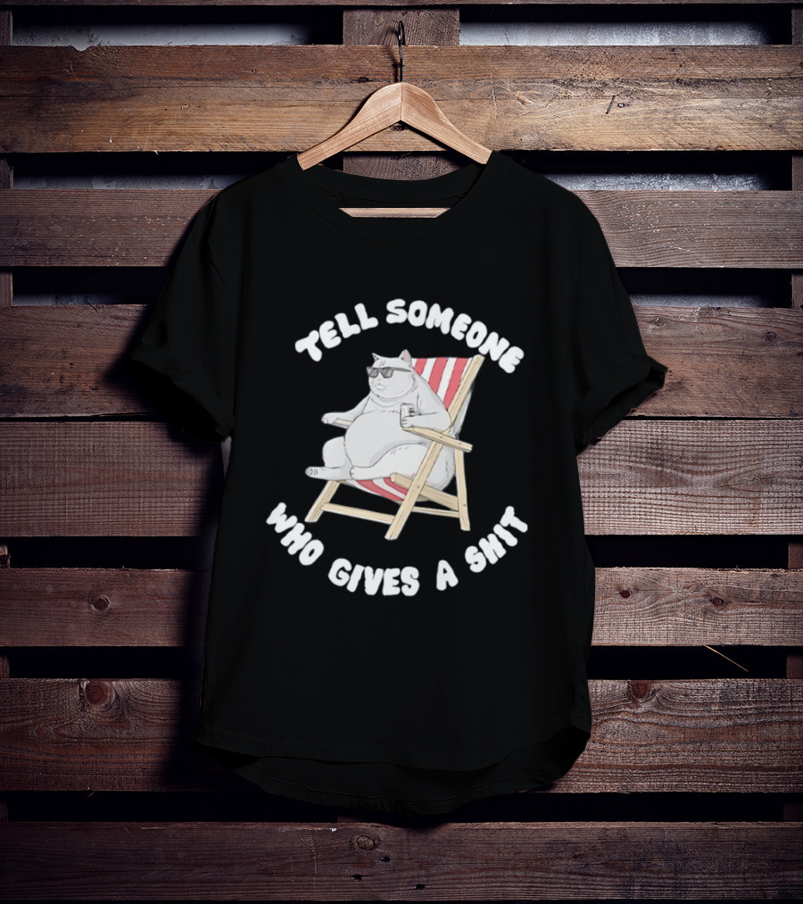Chubby Cat Sitting On Chair Tell Someone Who Gives A Shit T-Shirt
