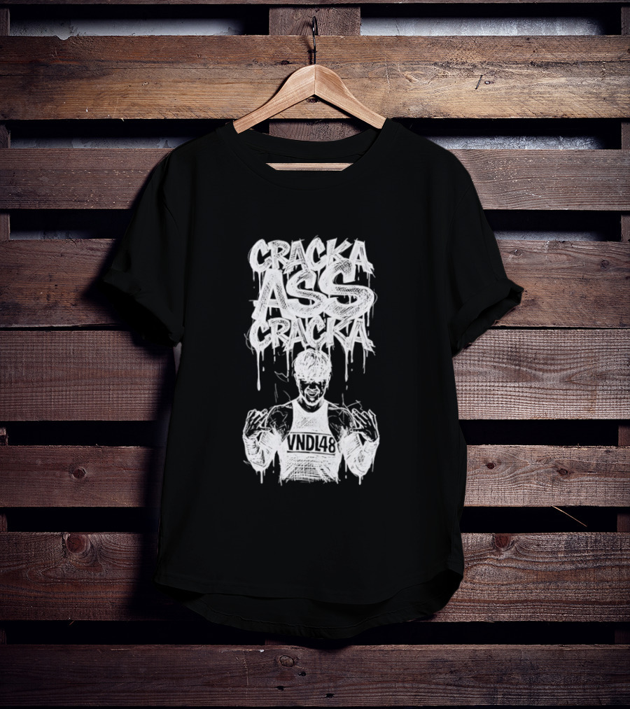Cracka Ass Cracka VNDL48 Bold Statement Text Dripping T-Shirt