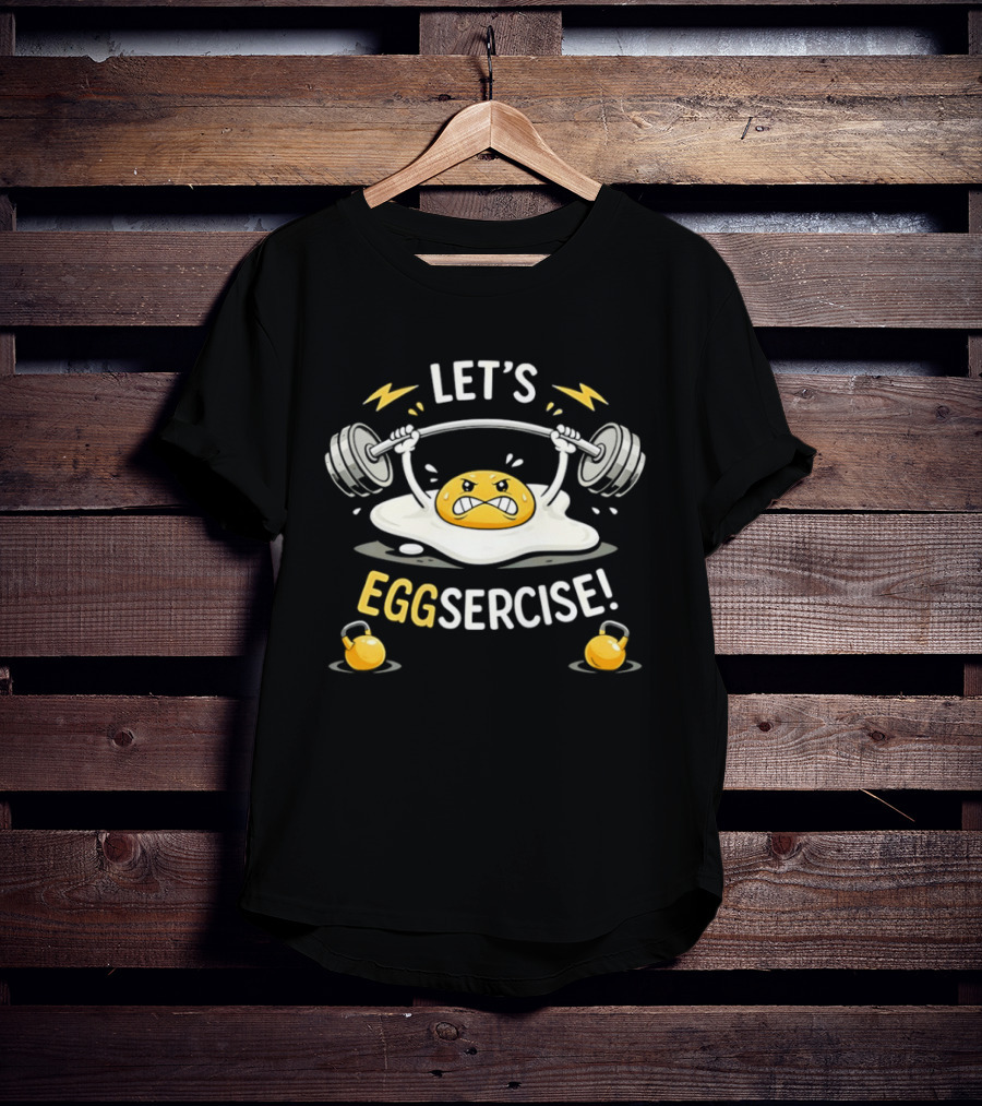 Let's Eggsercise Egg Weightlifting Fitness Motivation With Kettlebells T-Shirt