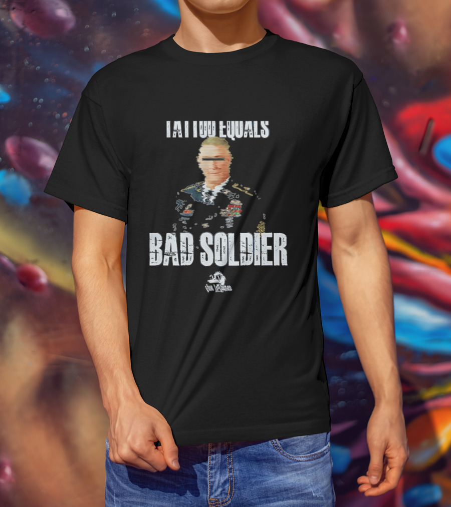Tattoo Equals Bad Soldier Military Satire Cartoon Soldier T-Shirt