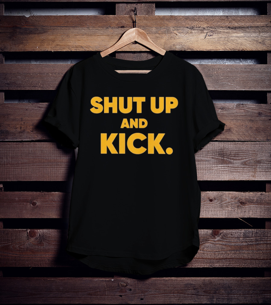 Harrison Butker Shut Up And Kick Bold Motivational T-Shirt