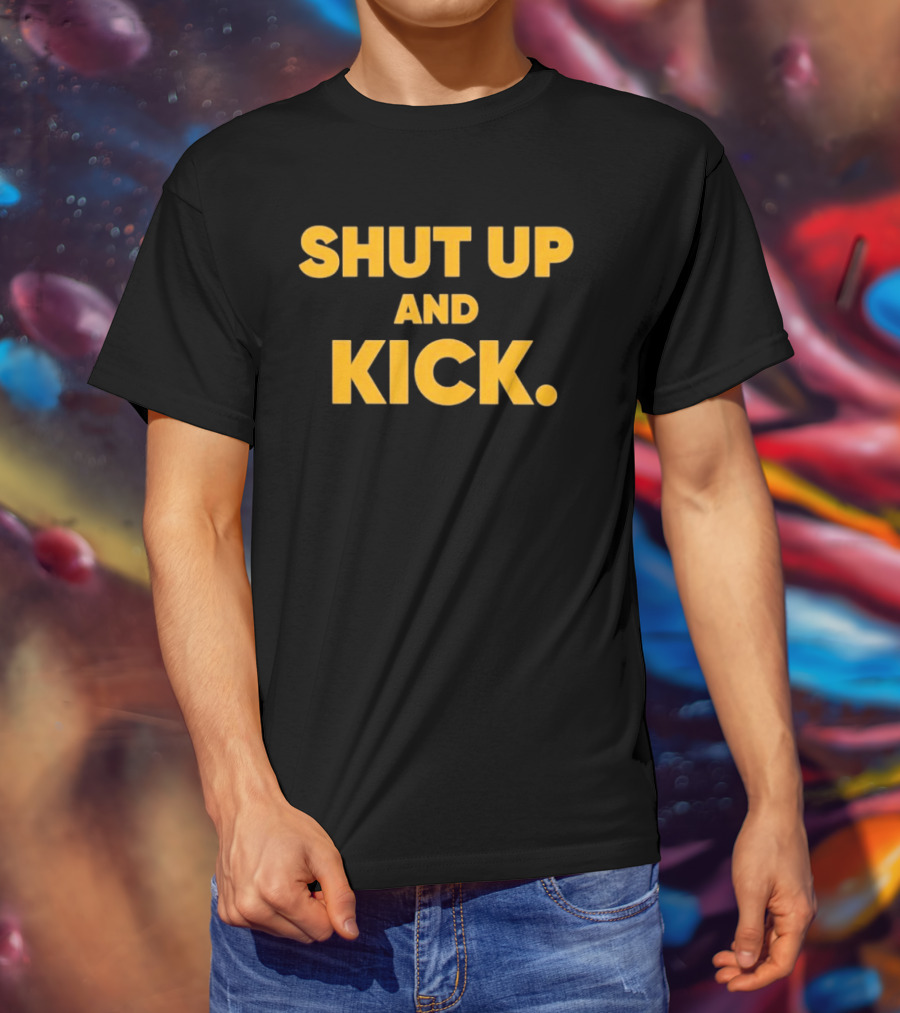 Harrison Butker Shut Up And Kick Bold Motivational T-Shirt
