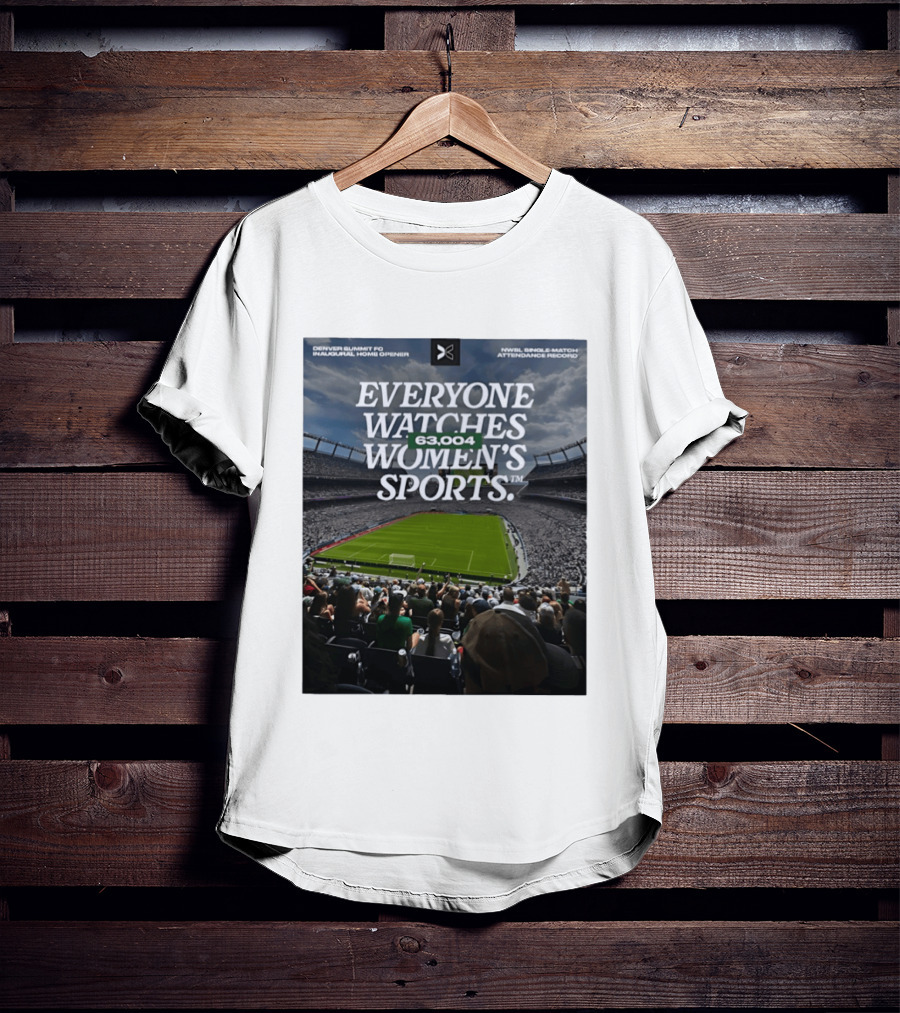 NWBL Single Match Attendance Record Everyone Es Women's Sports 63004 Denver Summit FC Inaugural Home Opener T-Shirt