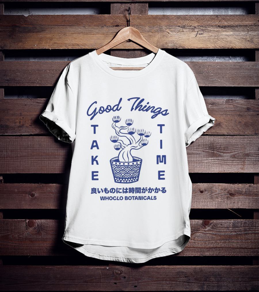 Good Things Take Time Whoclo Botanicals Bonsai Japanese T-Shirt