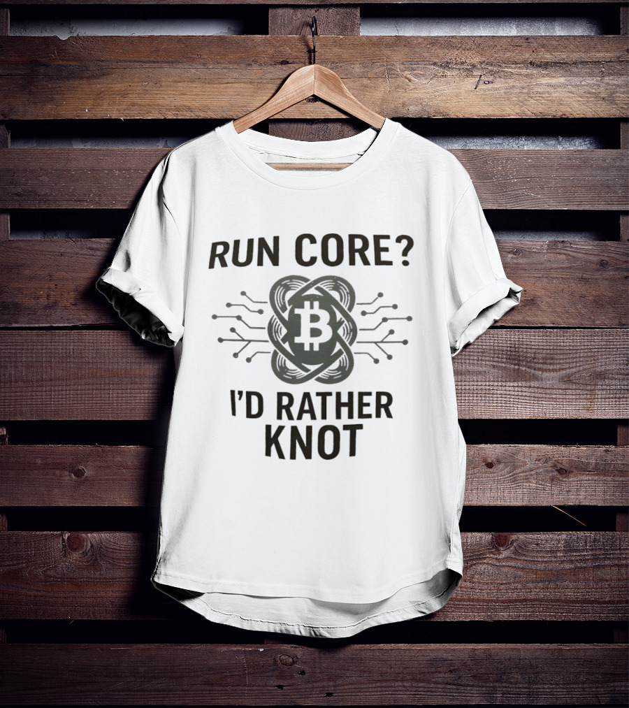 Run Core Bitcoin I'd Rather Knot Blockchain Circuit T-Shirt