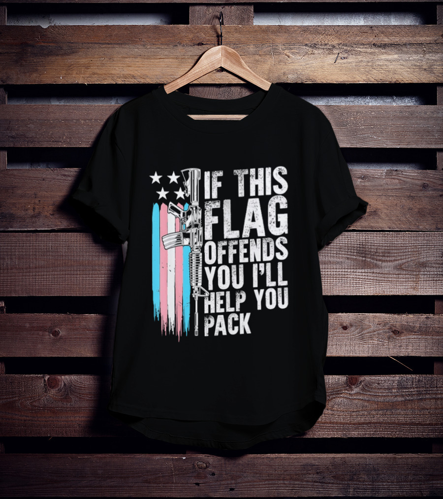 If This Flag Offends You I'll Help You Pack Transgender Pride Flag Rifle T-Shirt