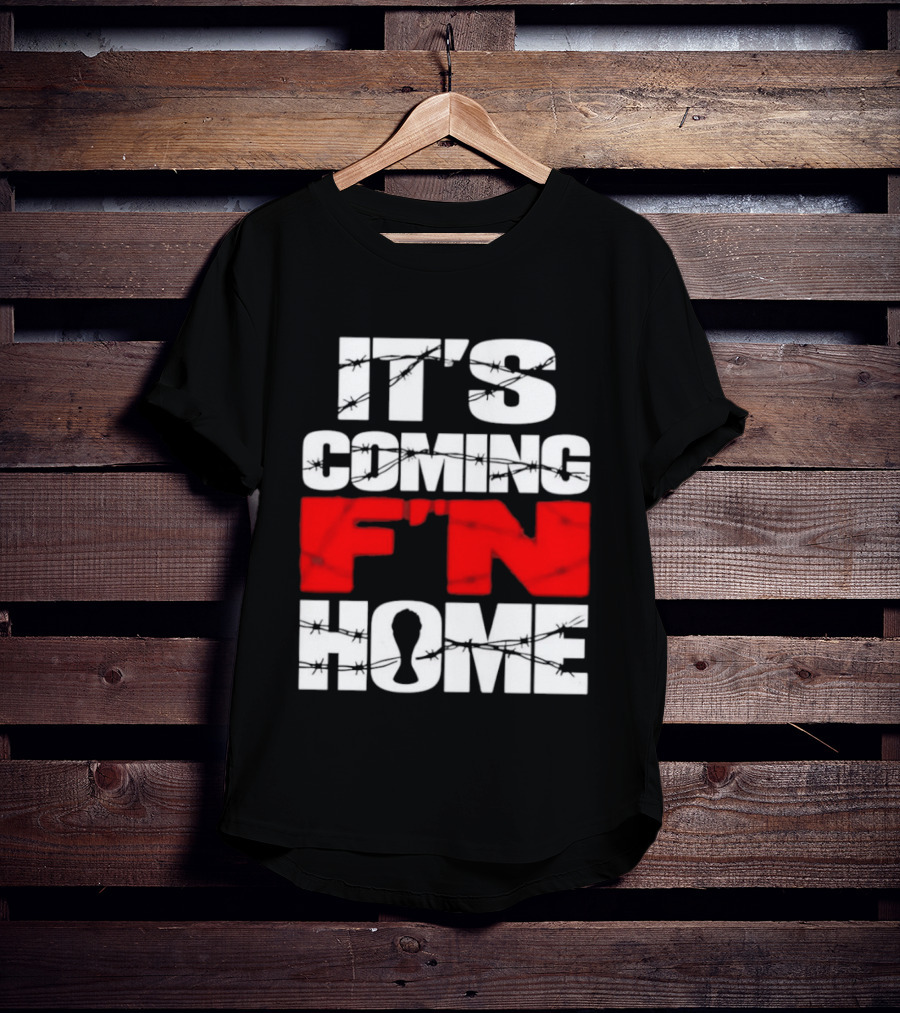 It's Coming F'n Home Football Fan Chant Slogan Vintage Distressed T-Shirt