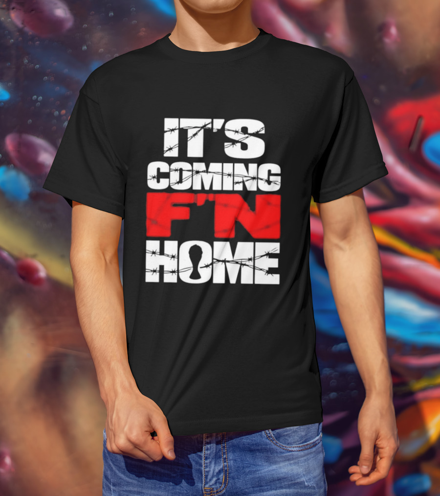It's Coming F'n Home Football Fan Chant Slogan Vintage Distressed T-Shirt