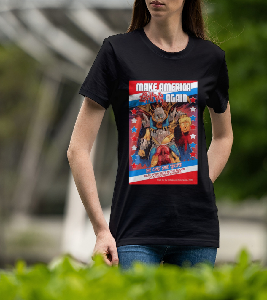 Make America GWAR Again Orgasmageddon Holding Trump Head The Only Sane Choice Cast Your Vote In The Blood Of A Thousand Enemies 2016 T-Shirt