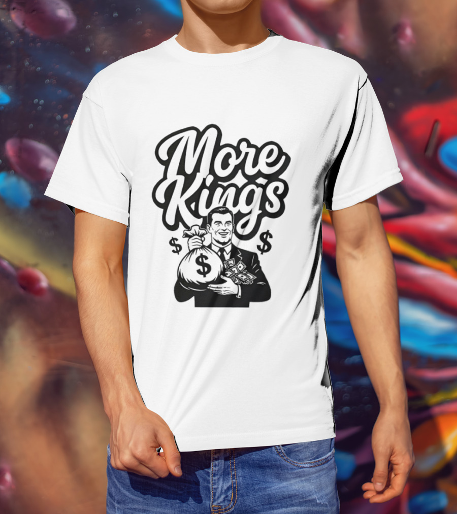 More Kings Money Dollar Bag Businessman T-Shirt