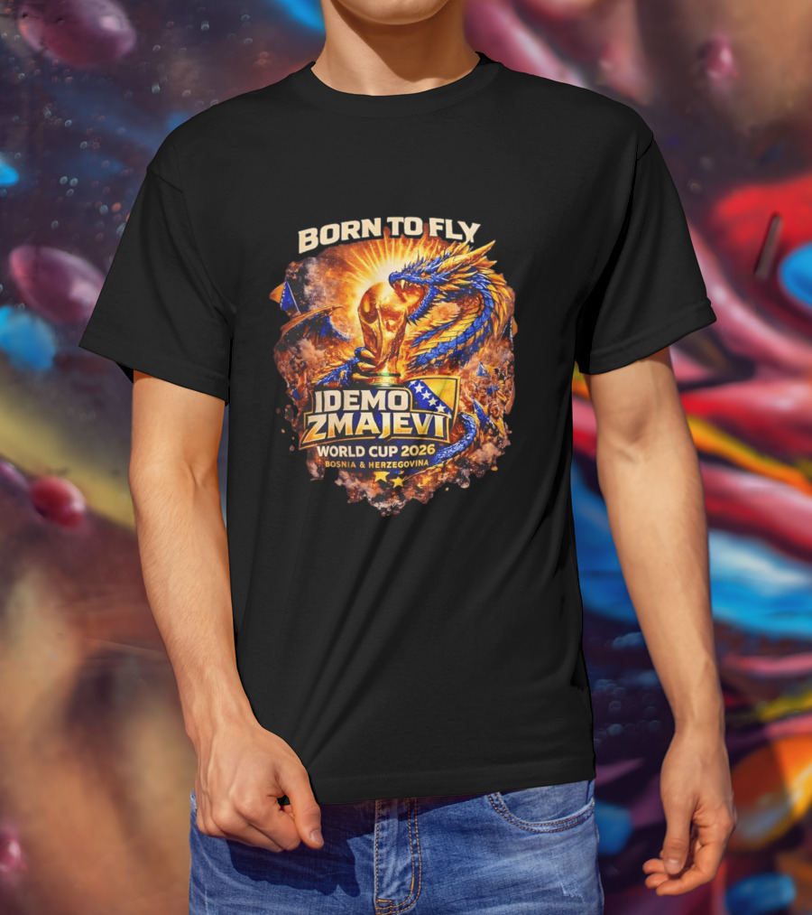 Born To Fly Bosnia World Cup 2026 Idemo Zmajevi Dragon Spirit T-Shirt