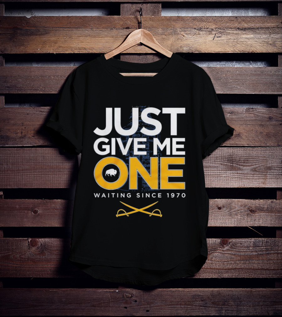 Just Give Me One Hockey Waiting Since 1970 Sabres Buffalo Crossed Sticks T-Shirt