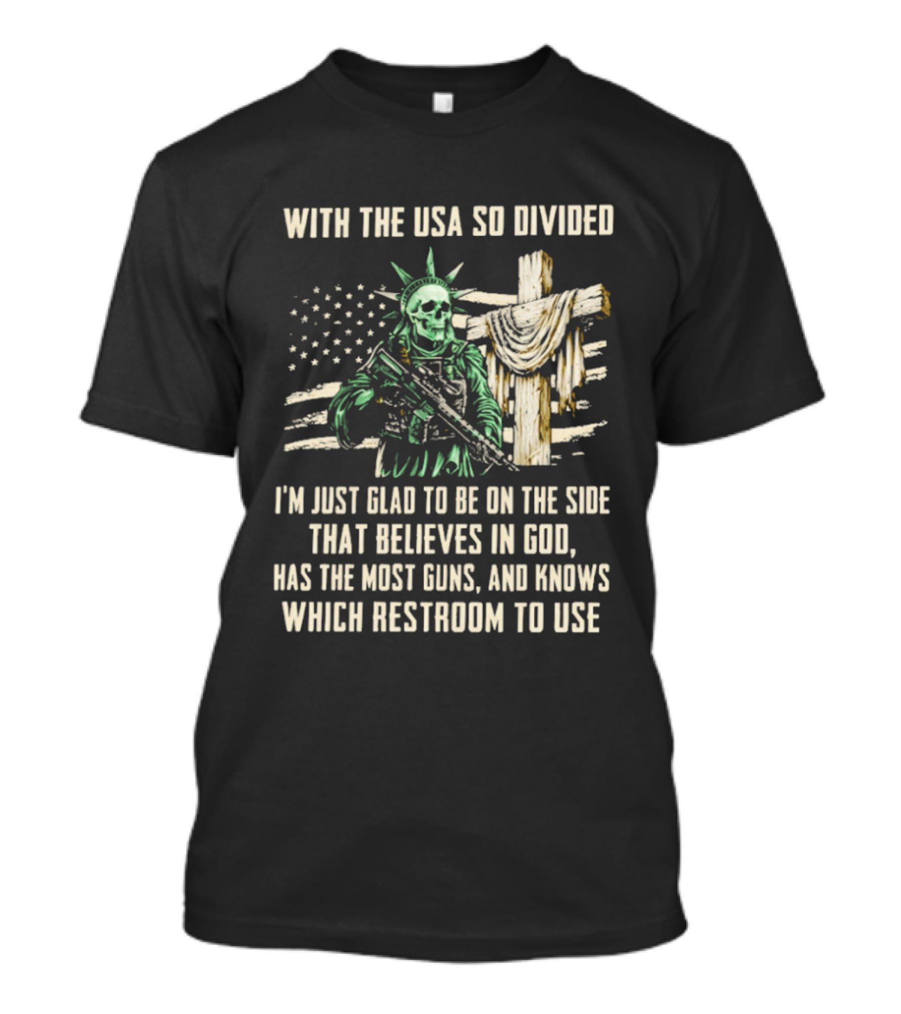 USA Divided Skeleton Liberty Believes In God Most Guns Restroom Use T-Shirt