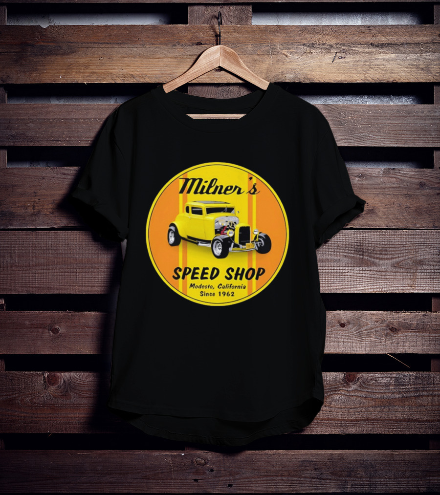 Milner's Speed Shop Modesto California Since 1962 American Graffiti Movie Classic Yellow Hot Rod T-Shirt