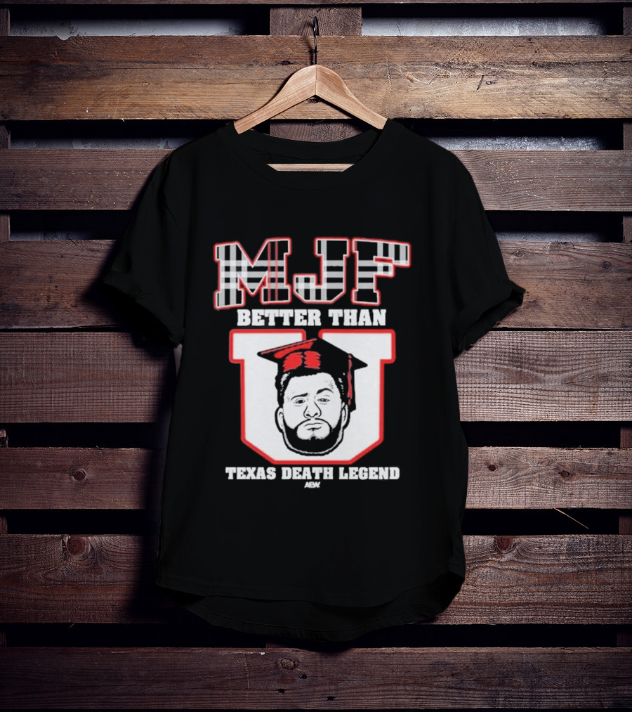 MJF Better Than Texas Death Legend 2026 T-Shirt