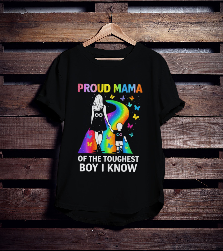 Proud Mama Of The Toughest Boy I Know Rainbow Infinity Butterflies T-Shirt