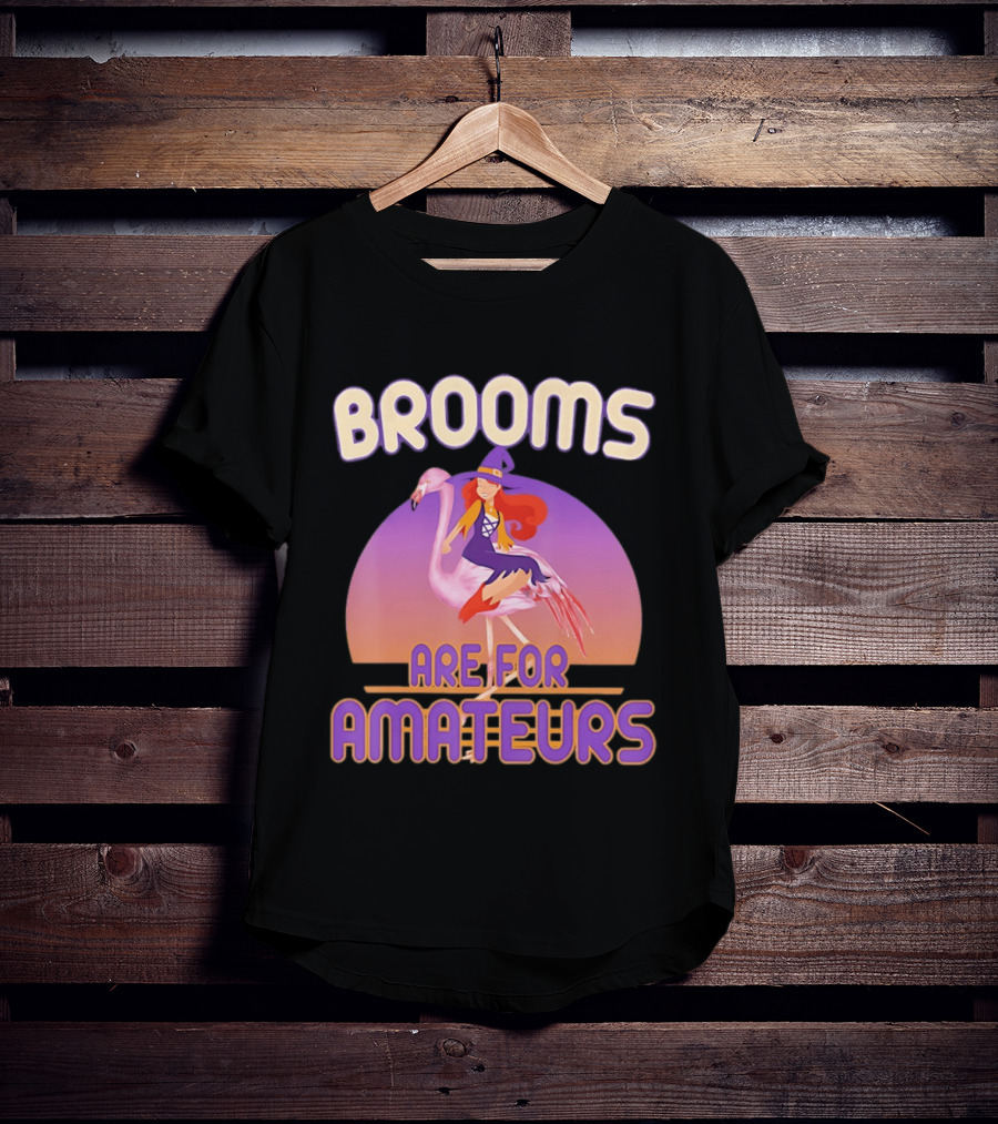Brooms Are For Amateurs Witch Riding Flamingo T-Shirt
