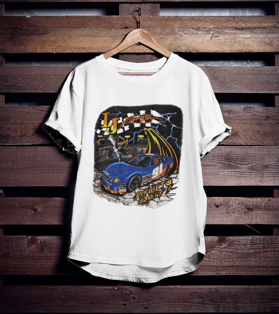 LJ Racing 91 Refuse To Quit NASCAR Daytona Talladega Dover T-Shirt