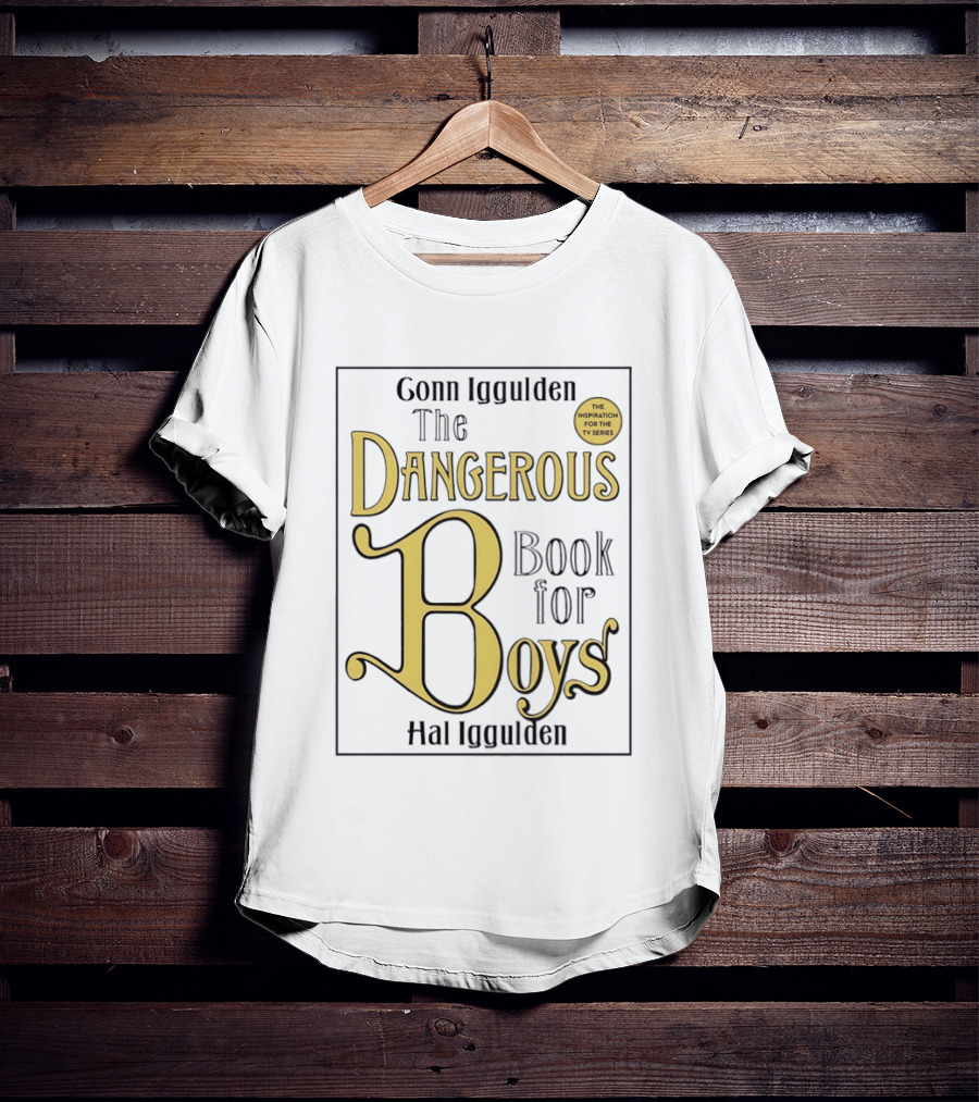 Conn Iggulden The Dangerous Book For Boys Hal Iggulden Inspiration For The TV Series T-Shirt