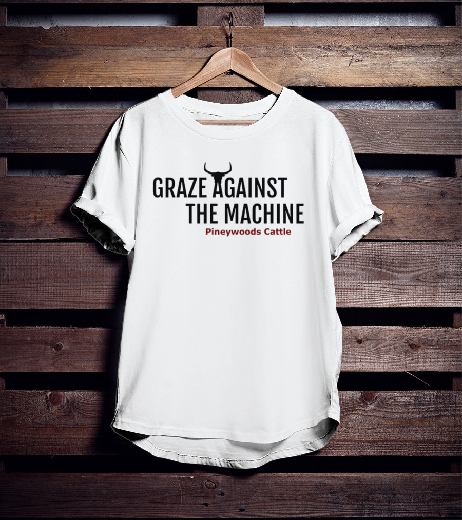 Graze Against The Machine Pineywoods Cattle Longhorn T-Shirt