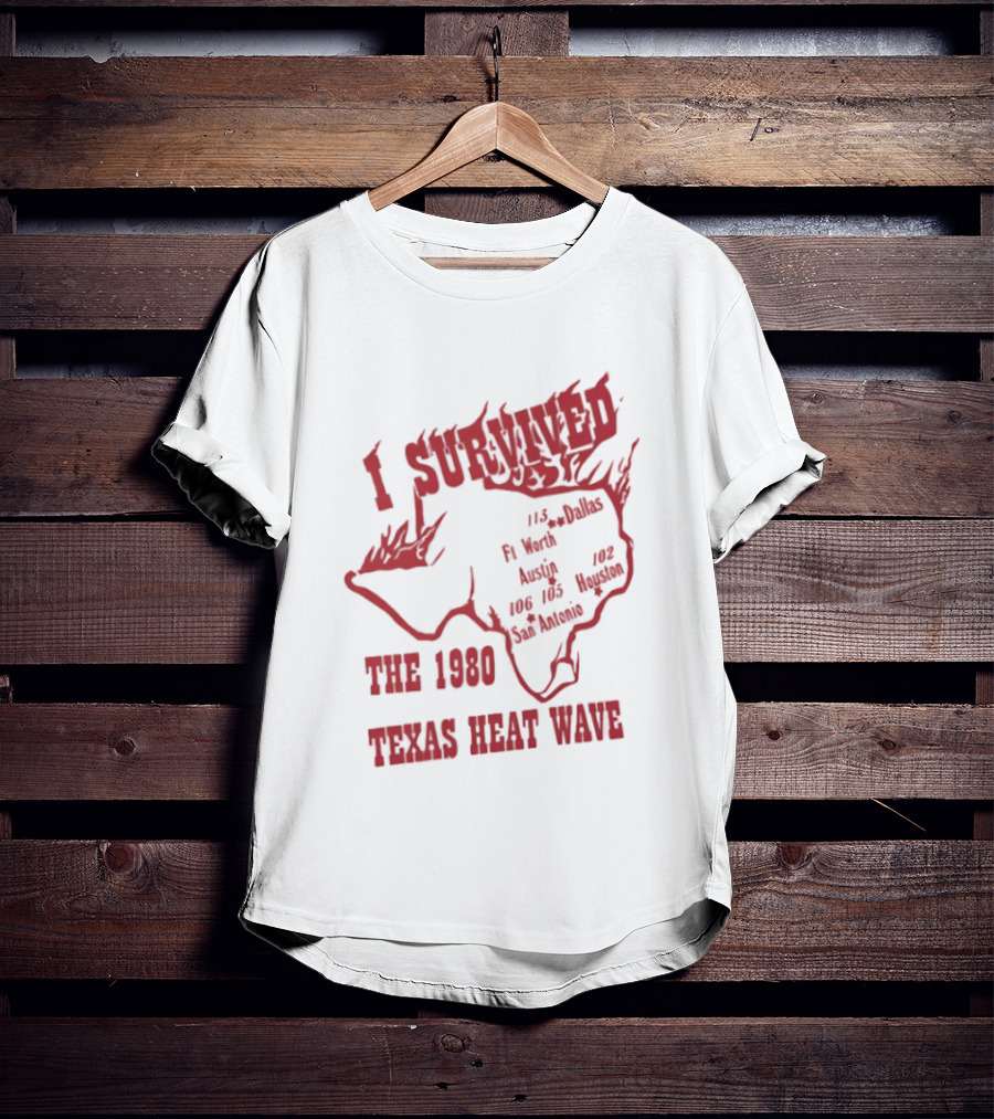 I Survived The 1980 Texas Heat Wave Texas Blazing Temperatures Map T-Shirt