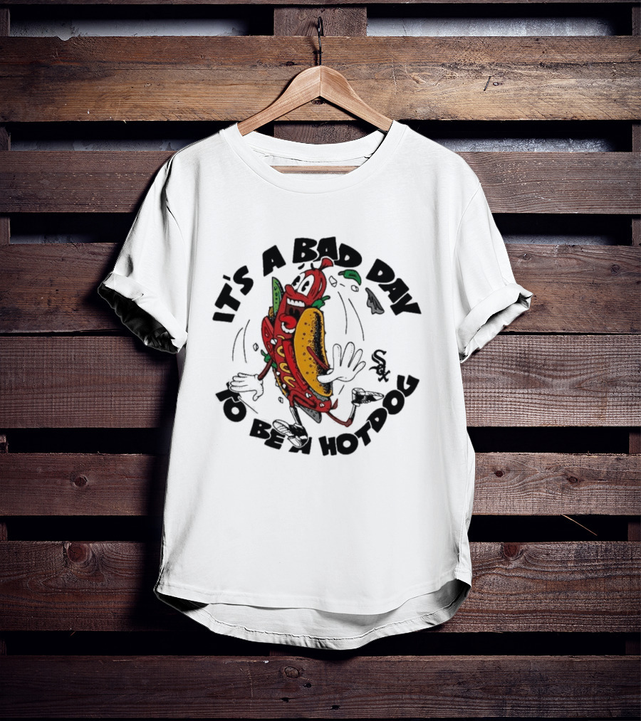 White Sox It's A Bad Day To Be A Hotdog Fun Baseball Humor T-Shirt