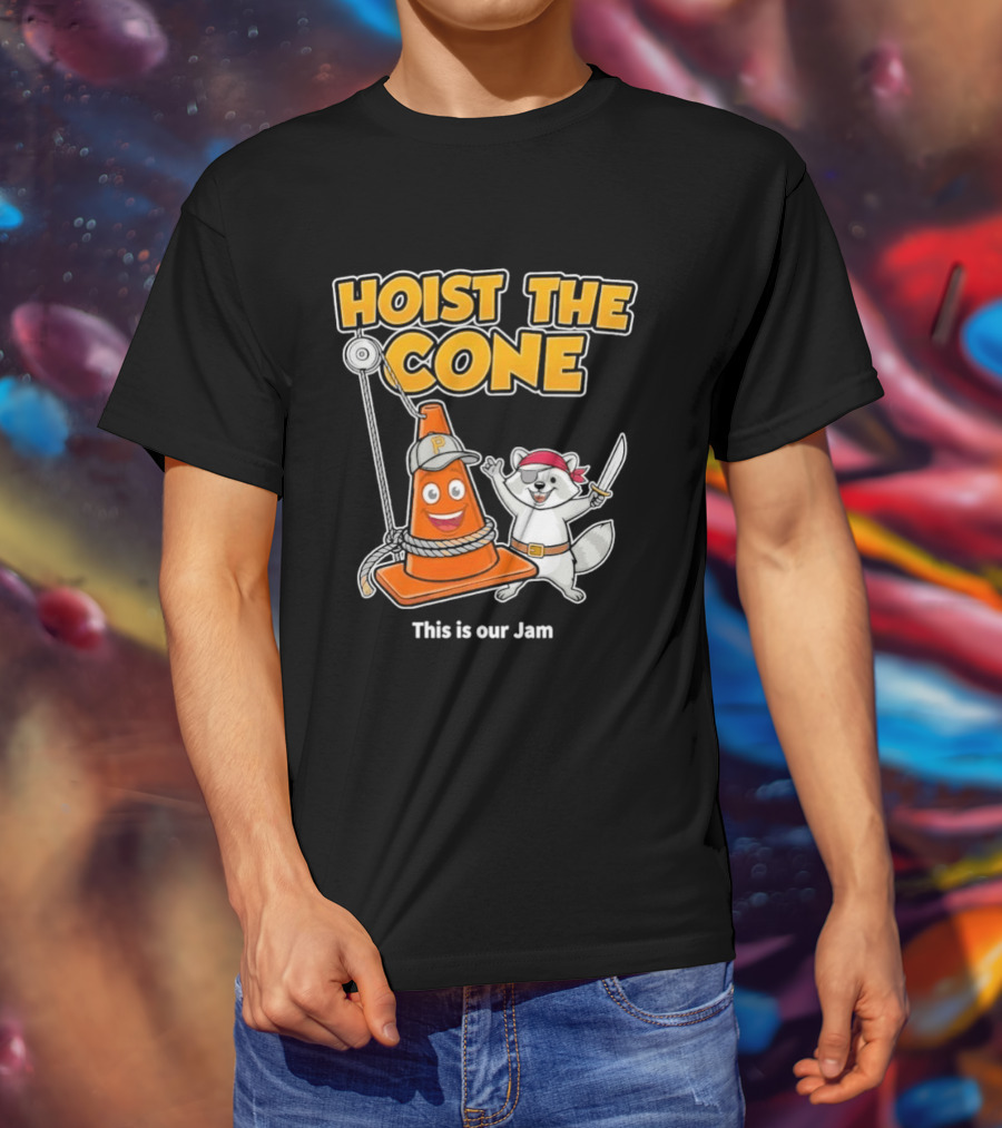 Hoist The Cone Pirate Raccoon This Is Our Jam Pittsburgh Pirates T-Shirt