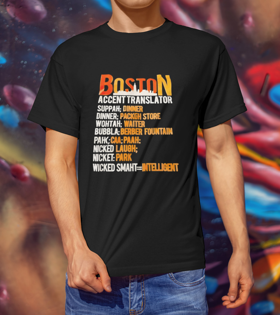 Boston Accent Translator Suppah Dinner Wintah Bubblah Pahk Wicked Smaht T-Shirt