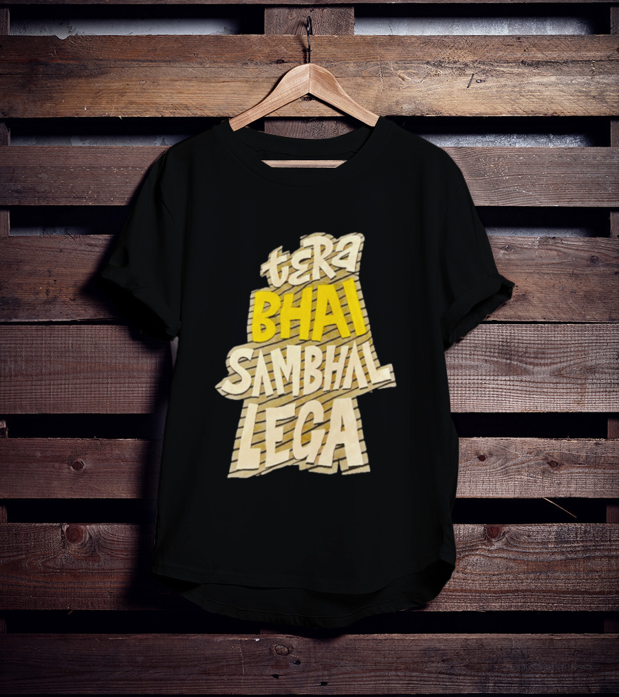 Tera Bhai Sambhal Lega Bold Yellow White T-Shirt