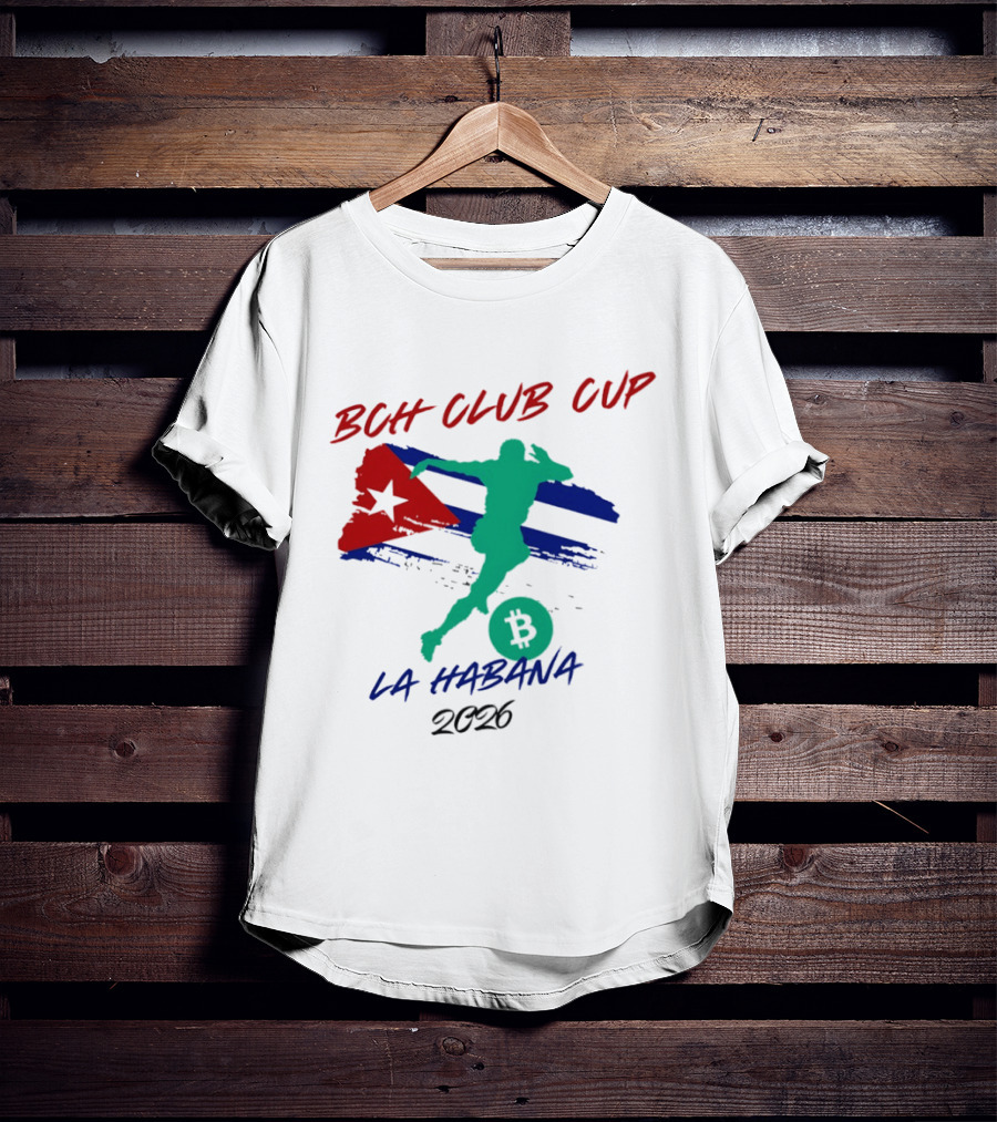 BCH Club Cup La Habana 2026 Soccer Event Cuba Flag Bitcoin T-Shirt