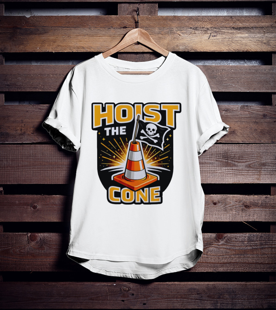 Hoist The Cone Pirate Flag Skull And Crossbones Traffic Cone T-Shirt