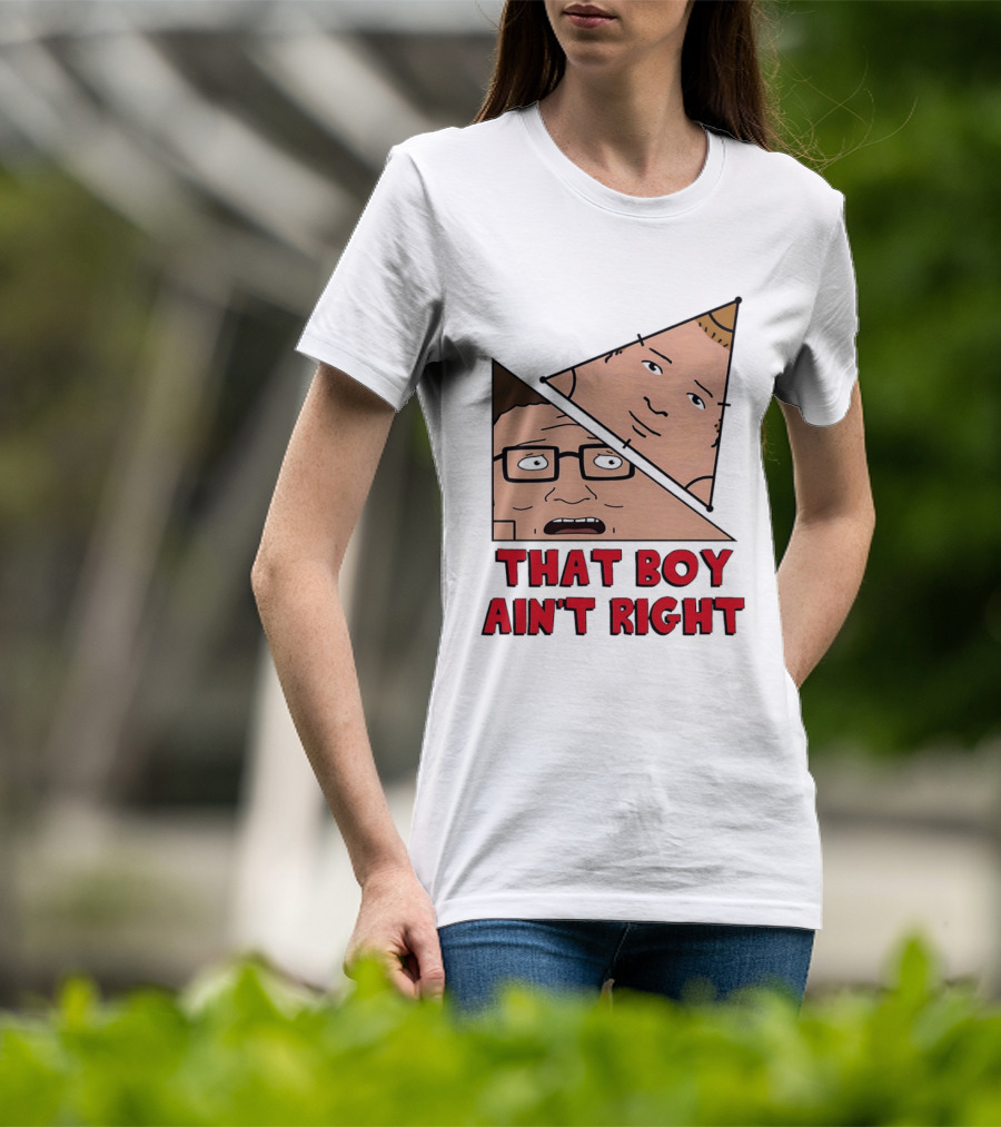 King Of The Hill Hank And Bobby Hill That Boy Ain't Right T-Shirt