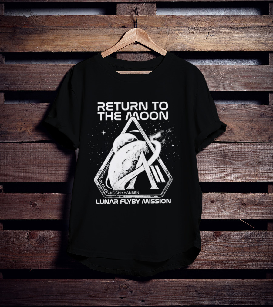 Return To The Moon Artemis 2 Lunar Flyby Mission Mcclain Glover Koch Hansen T-Shirt