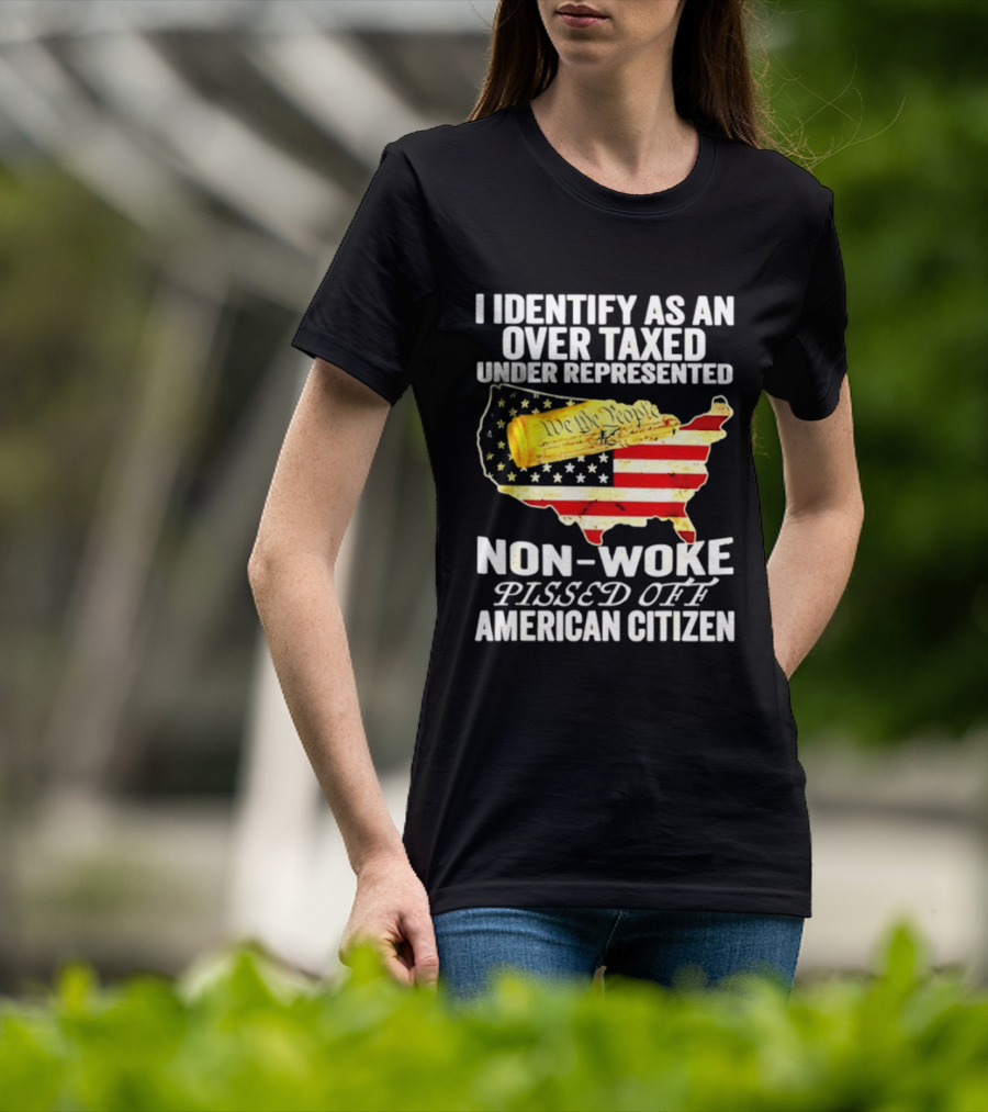 I Identify As An Over Taxed Under Represented Non Woke Pissed Off American Citizen Map With Gold Bar T-Shirt