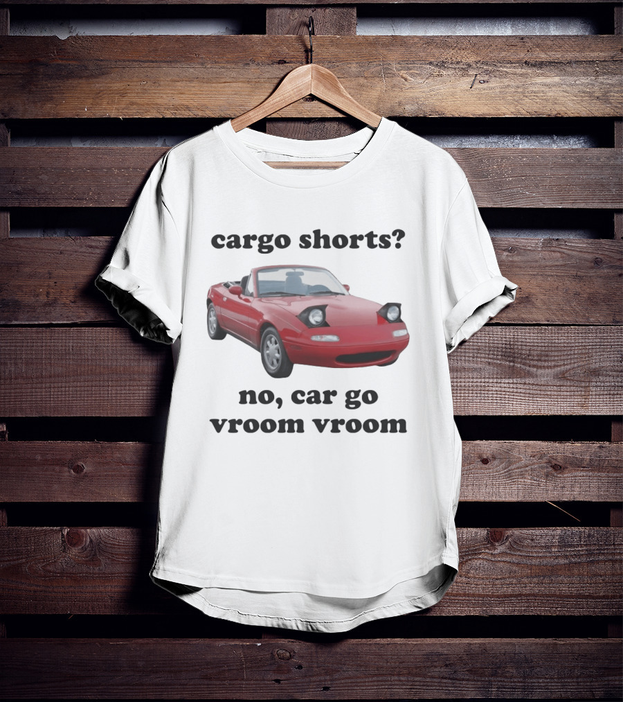 Cargo Shorts No Car Go Vroom Vroom Red Convertible Car Image T-Shirt