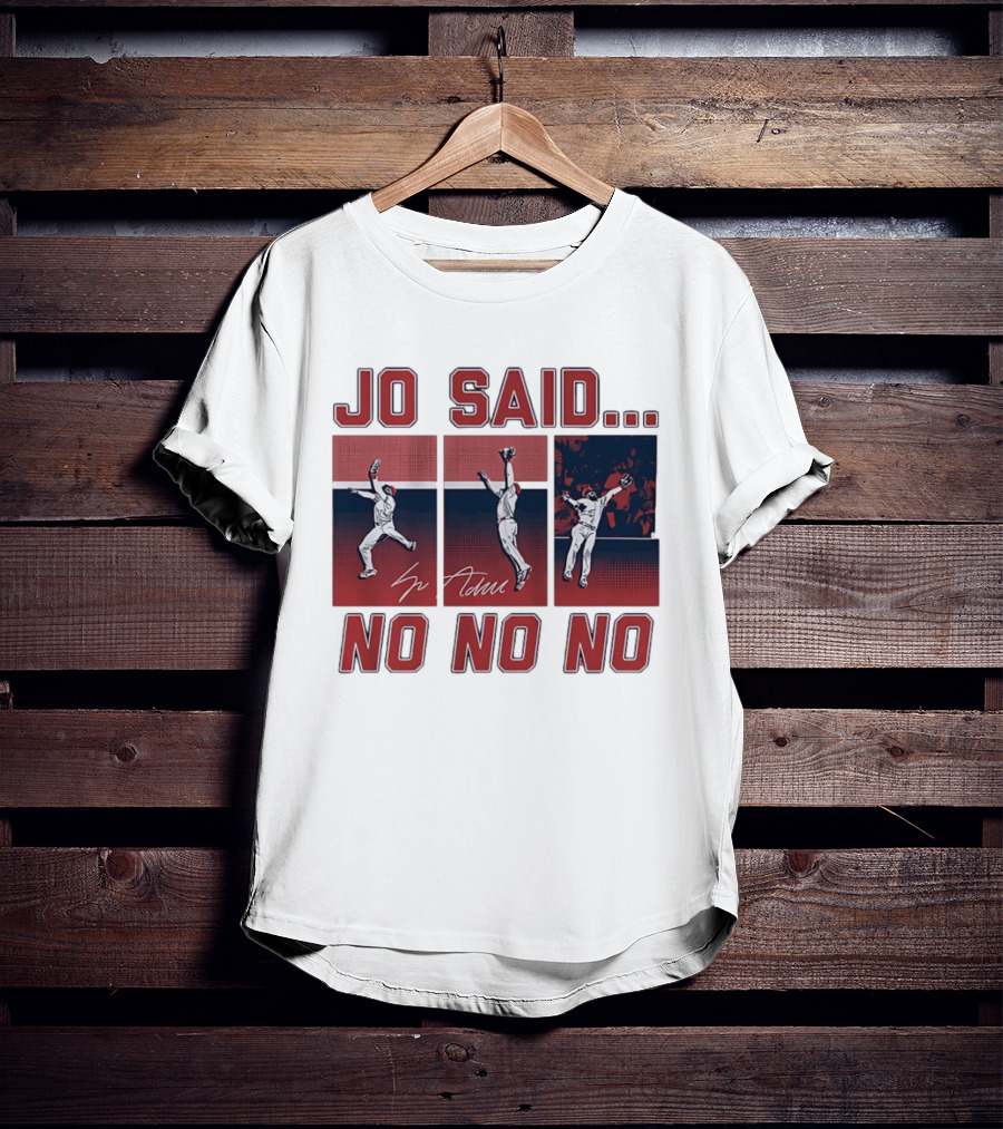 Jo Adell Los Angeles Angels Jo Said No No No T-Shirt