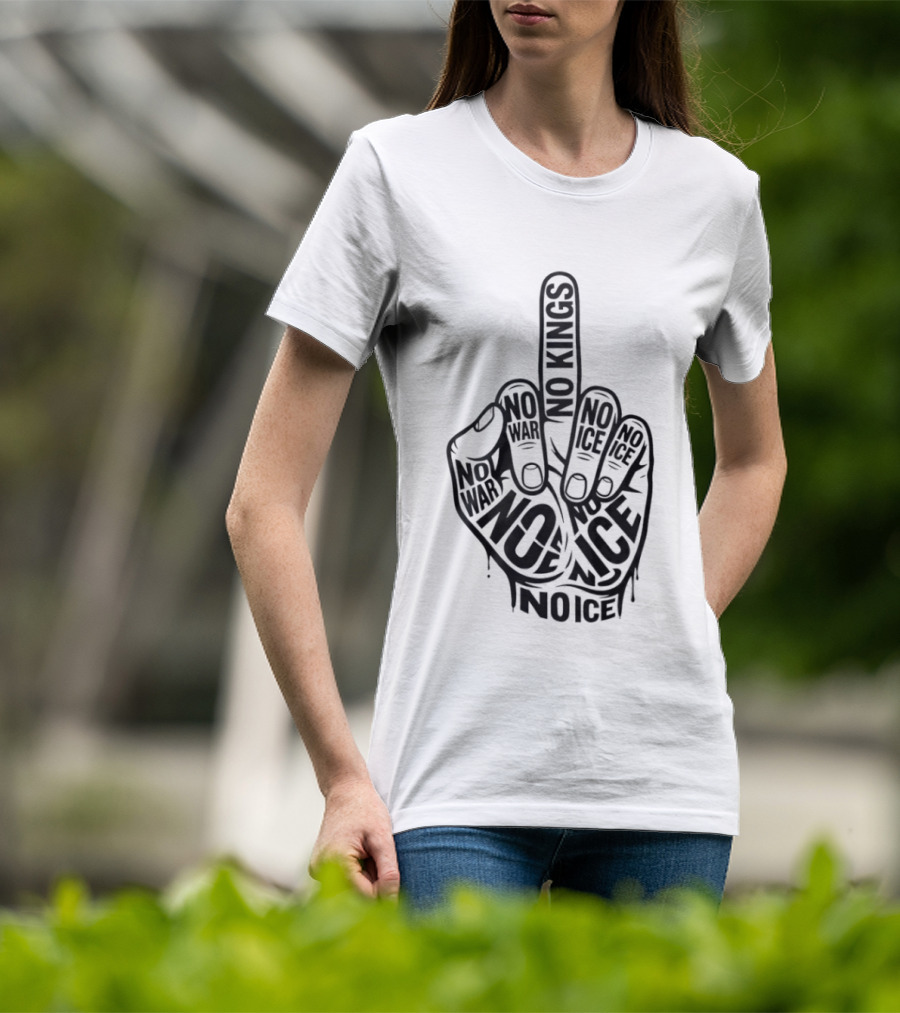 No Kings No War No Ice Anti Establishment Middle Finger T-Shirt