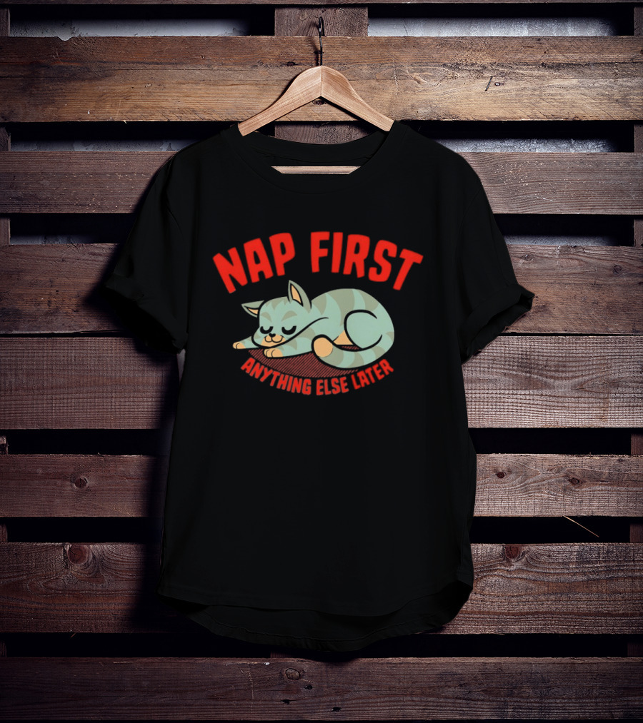 Nap First Anything Else Later Sleeping Cat T-Shirt