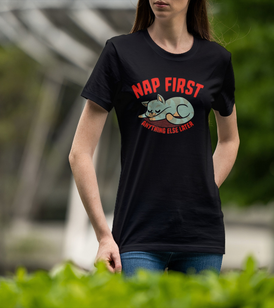 Nap First Anything Else Later Sleeping Cat T-Shirt