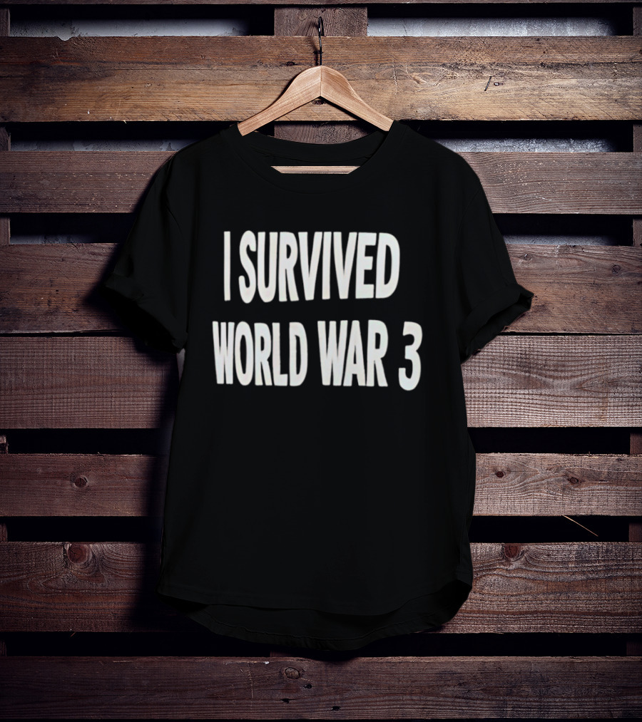 I Survived World War 3 T-Shirt